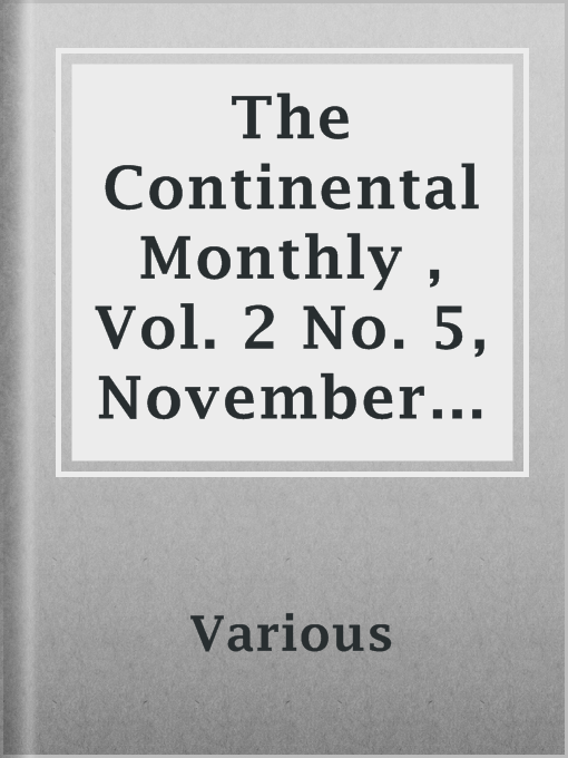 Title details for The Continental Monthly , Vol. 2 No. 5,  November 1862 by Various - Available